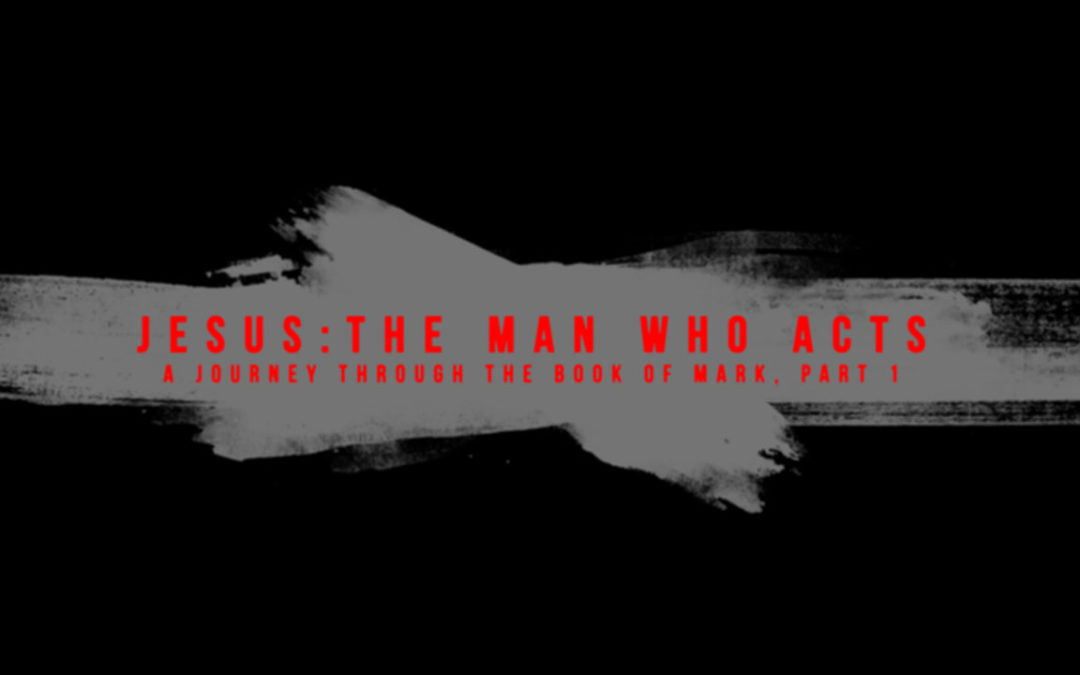 Discussion Guide: Jesus: The Man Who Acts – Week 1